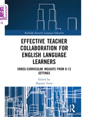 海外直订Effective Teacher Collaboration for English Language Learners: Cross-Curricular  英语语言学习者有效的教师协