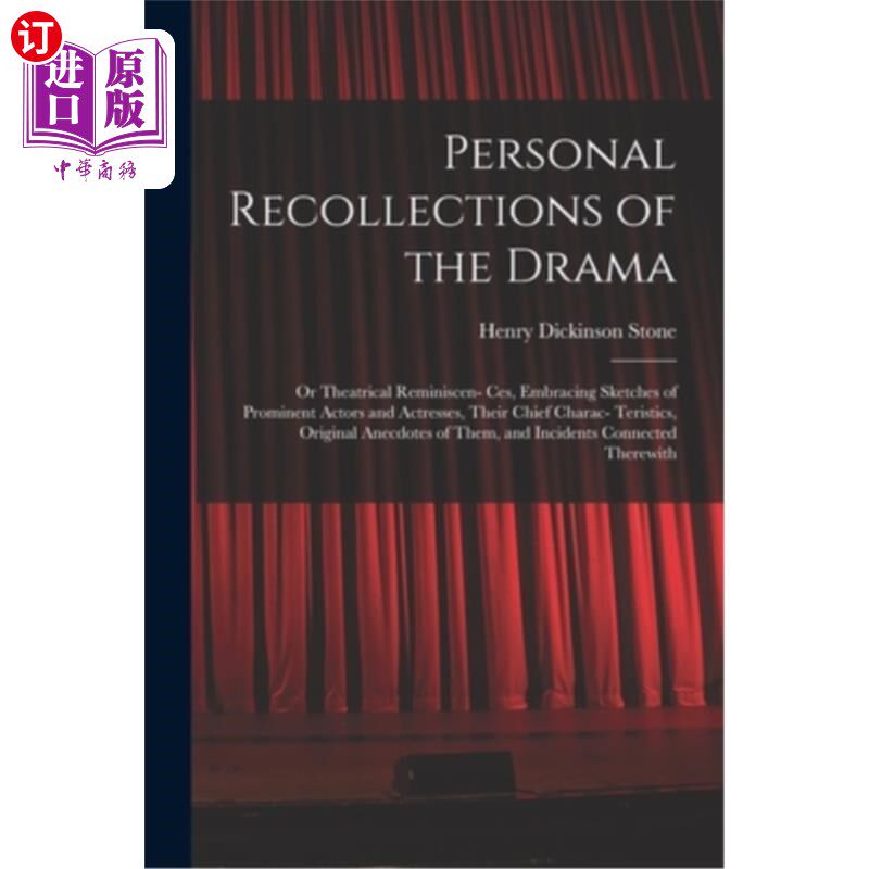 海外直订Personal Recollections of the Drama: Or Theatrical Reminiscen- Ces, Embracing Sk 戏剧的个人回忆:或戏剧的回