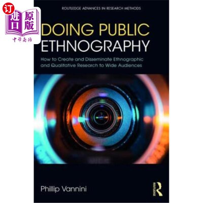 海外直订Doing Public Ethnography: How to Create and Disseminate Ethnographic and Qualita 做公共民族志:如何创建和传