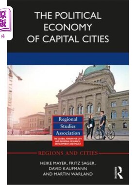 海外直订The Political Economy of Capital Cities 首都城市的政治经济学