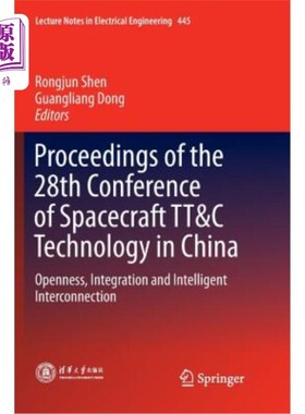 海外直订Proceedings of the 28th Conference of Spacecraft Tt&c Technology in China: Openn 第28届中国航天器测控技术会议