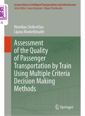 海外直订Assessment of the Quality of Passenger Transportation by Train Using Multiple Cr 基于多准则决策方法的列车客