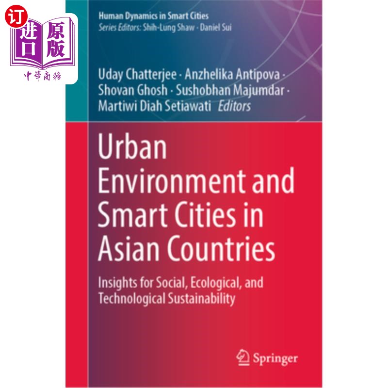 海外直订Urban Environment and Smart Cities in Asian Countries: Insights for Social, Ecol 亚洲国家的城市环境与智慧城