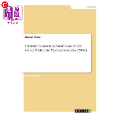 海外直订Harvard Business Review Case Study: General Electric Medical Systems (2002) 哈佛商业评论案例研究：通用电气