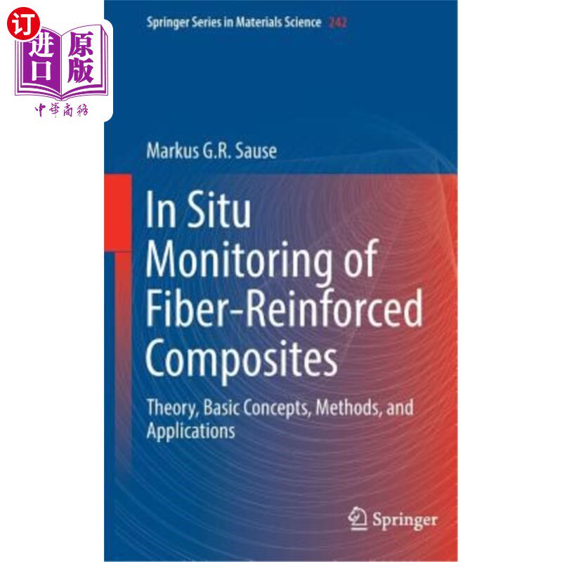 海外直订In Situ Monitoring of Fiber-Reinforced Composites: Theory, Basic Concepts, Metho 纤维增强复合材料的原位监测