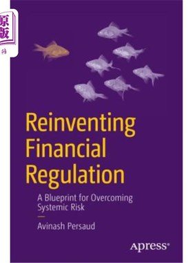 海外直订Reinventing Financial Regulation: A Blueprint for Overcoming Systemic Risk 重塑金融监管：克服系统性风险的蓝
