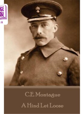 海外直订C.E. Montague - A Hind Let Loose C.E.蒙塔古——一只松懈的母鹿