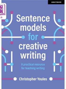 海外直订Sentence models for creative writing: A practica... 创意写作的句子模型:写作教学的实用资源