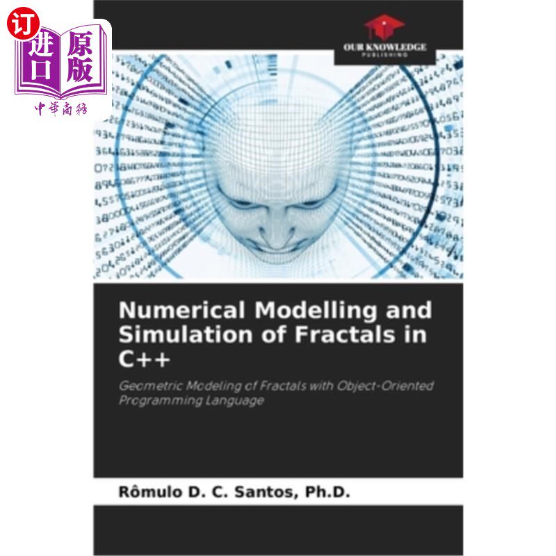 海外直订Numerical Modelling and Simulation of Fractals in C++ c++中分形的数值模拟与仿真