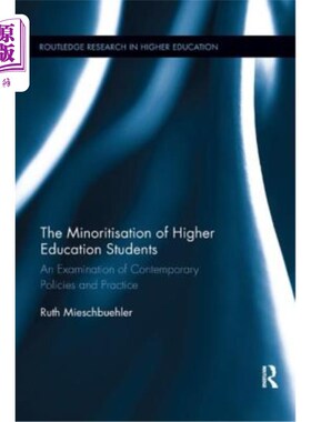 海外直订The Minoritisation of Higher Education Students: An Examination of Contemporary  高等教育学生的少数化:当代