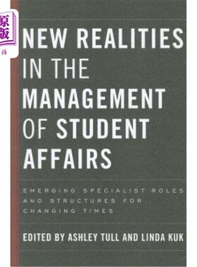 海外直订New Realities in the Management of Student Affairs: Emerging Specialist Roles an 学生事务管理的新现实:新出