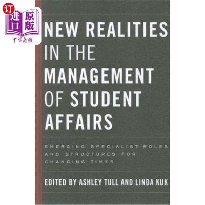 海外直订New Realities in the Management of Student Affairs: Emerging Specialist Roles an 学生事务管理的新现实:新出