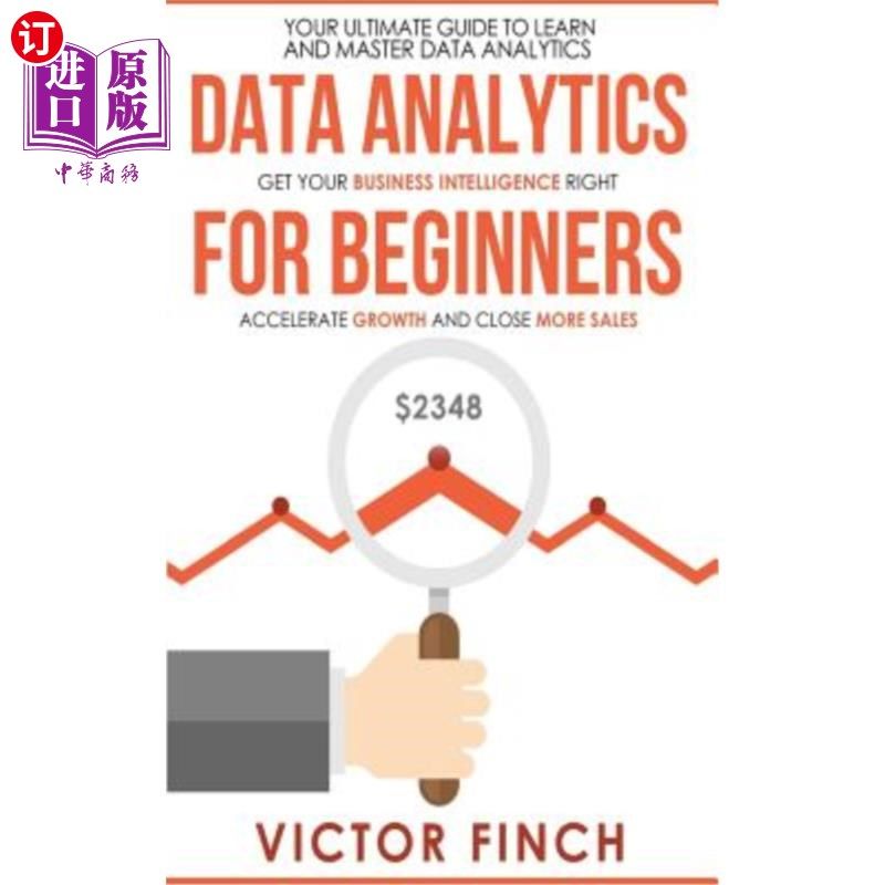 海外直订Data Analytics For Beginners: Your Ultimate Guide To Learn And Master Data Analy 数据分析初学者:你学习和掌
