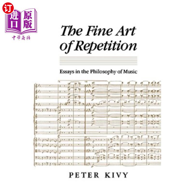 海外直订The Fine Art of Repetition: Essays in the Philosophy of Music 重复的艺术：音乐哲学中的散文