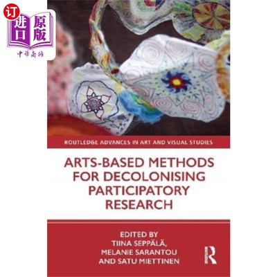 海外直订Arts-Based Methods for Decolonising Participator... 基于艺术的非殖民化参与性研究方法