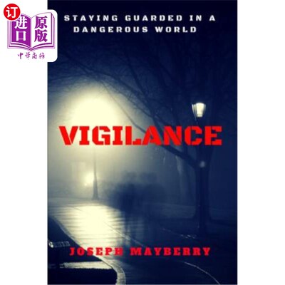 海外直订医药图书Vigilance: Staying Guarded in a Dangerous World 警惕:在危险的世界中保持警惕
