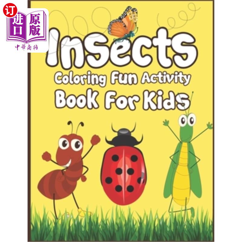 海外直订Insects Coloring Fun Activity Book for Kids: 50+ Insects Drawing Pages to Color! 昆虫着色有趣的儿童活动书：