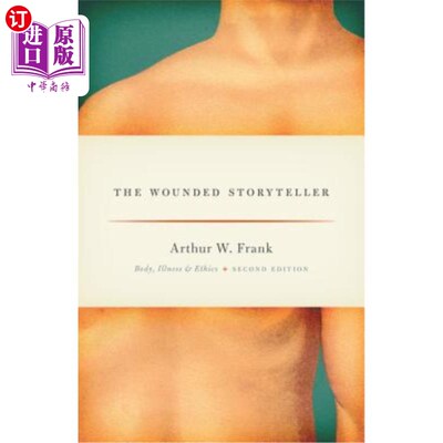 海外直订医药图书The Wounded Storyteller: Body, Illness, and Ethics, Second Edition 《伤者讲故事者：身体、疾病和道德