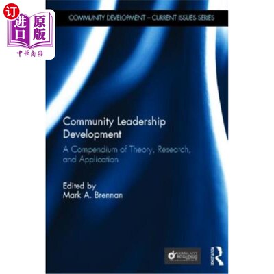 海外直订Community Leadership Development: A Compendium of Theory, Research, and Applicat 社区领导发展:理论、研究和