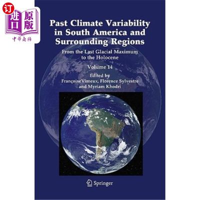 海外直订Past Climate Variability in South America and Surrounding Regions: From the Last 南美洲及周边地区过去气候变