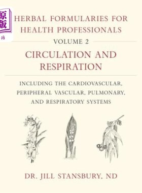 海外直订医药图书Herbal Formularies for Health Professionals, Volume 2: Circulation and Respirati 卫生专业人员草药处