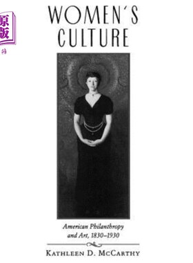 海外直订Women's Culture: American Philanthropy and Art, 1830-1930 女性文化：美国慈善事业和艺术，1830-1930年