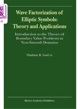 海外直订Wave Factorization of Elliptic Symbols: Theory and Applications: Introduction to 椭圆符号的波分解:理论与应