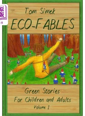 海外直订Eco-Fables: Green Stories for Children and Adults (Volume 1) 生态寓言:儿童与成人的绿色故事(上册)