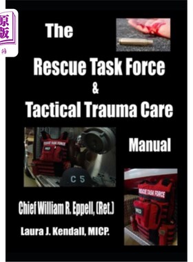 海外直订The Rescue Task Force Concept & Tactical Trauma Care Manual: For First Responder