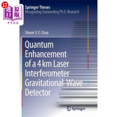海外直订Quantum Enhancement of a 4 Km Laser Interferometer Gravitational-Wave Detector 4km激光干涉仪引力波探测器的