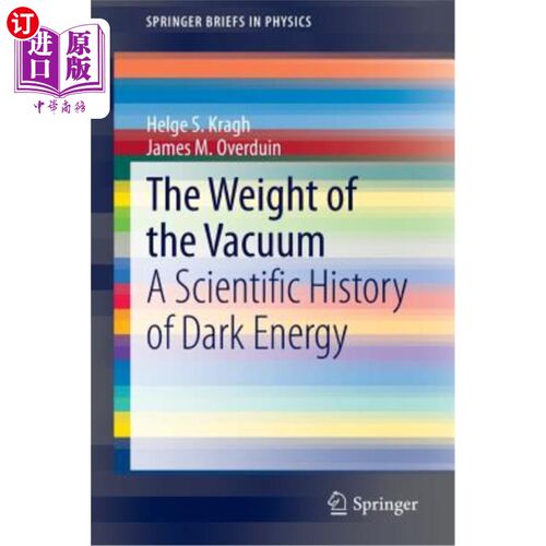 海外直订The Weight of the Vacuum: A Scientific History of Dark Energy 真空的重量：暗能量的科学史