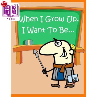 海外直订When I Grow Up, I Want To Be: Fun Activity for Kids in Career theme Coloring, Ma 当我长大了，我想成为:有趣