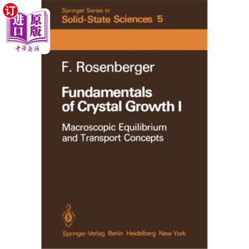 海外直订Fundamentals of Crystal Growth I: Macroscopic Equilibrium and Transport Concepts 晶体生长基础I：宏观平衡和