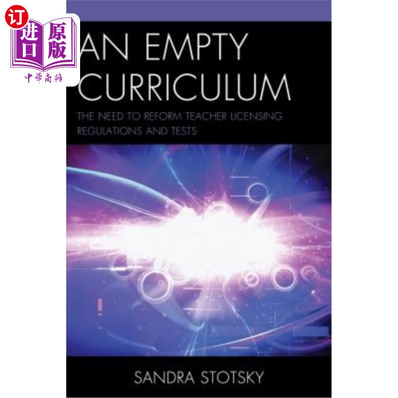 海外直订An Empty Curriculum: The Need to Reform Teacher Licensing Regulations and Tests