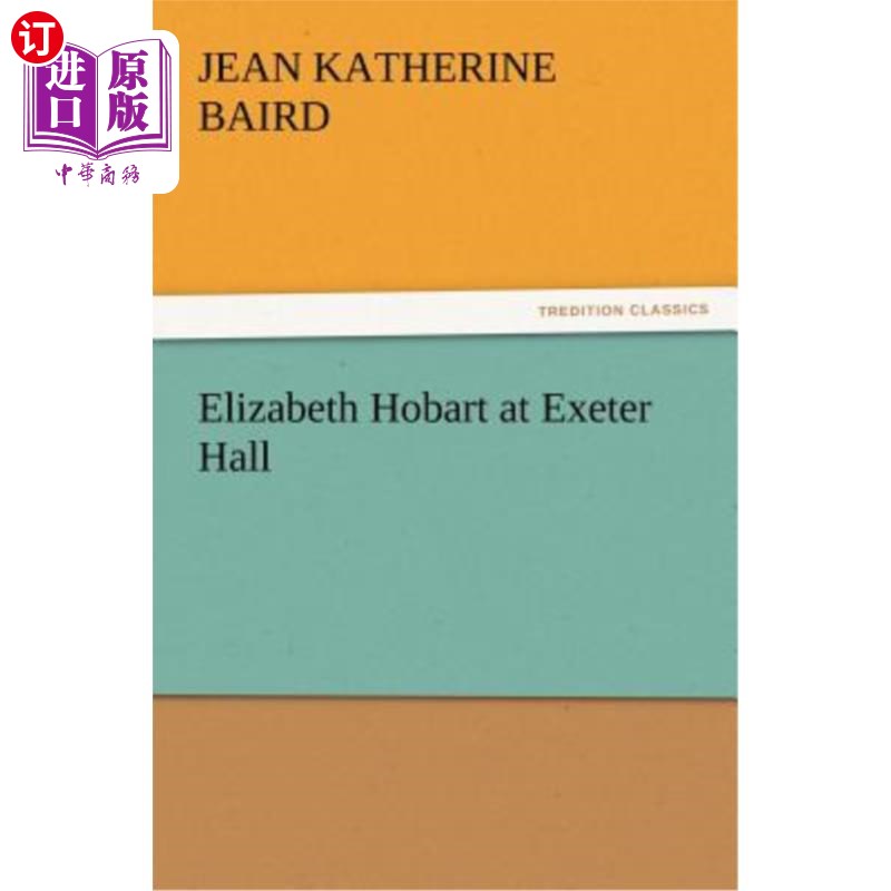 海外直订Elizabeth Hobart at Exeter Hall 伊丽莎白·霍巴特在埃克塞特大厅