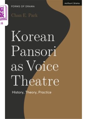 海外直订Korean Pansori as Voice Theatre: History, Theory, Practice 韩国盘索里作为声音戏剧:历史、理论与实践