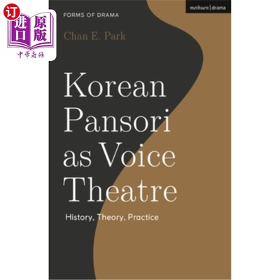 海外直订Korean Pansori as Voice Theatre: History, Theory, Practice 韩国盘索里作为声音戏剧:历史、理论与实践