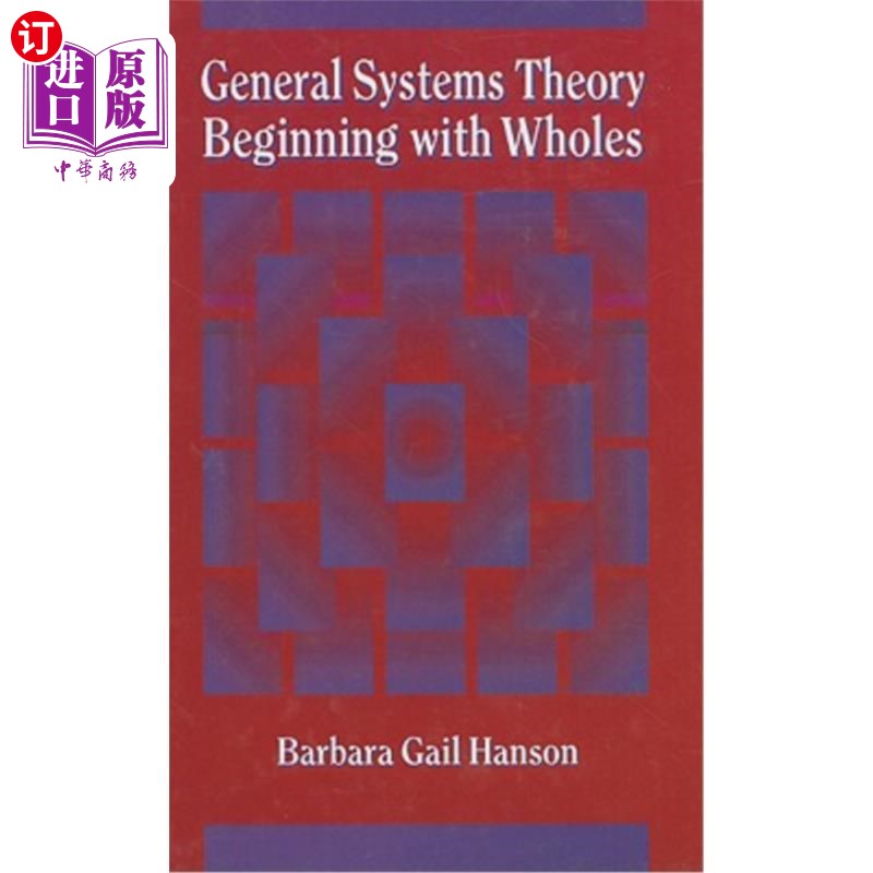 海外直订General Systems Theory- Beginning with Wholes: Beginning with Wholes一般系统理论-从整体开始：从整体开始