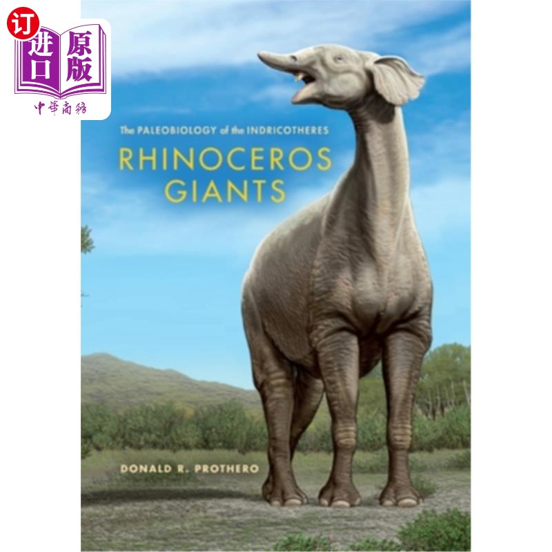 海外直订Rhinoceros Giants: The Paleobiology of Indricotheres 犀牛巨人：印度犀牛的古生物学