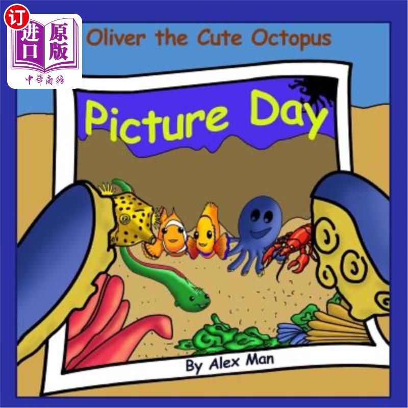 海外直订Oliver the Cute Octopus - Picture Day: Help Your Child Embrace Their Inner Smile 可爱的章鱼奥利弗-图片日：