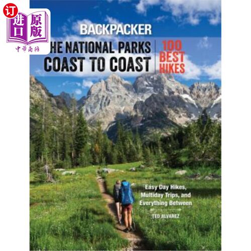 海外直订Backpacker the National Parks Coast to Coast: 100 Best Hikes 背包客国家公园海岸到海岸：100次最佳徒步旅行