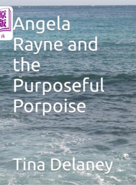 海外直订Angela Rayne and the Purposeful Porpoise 安吉拉·雷恩和有目的的海豚