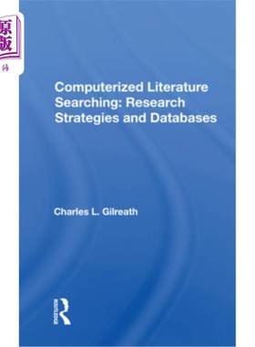 海外直订Computerized Literature Searching: Research Strategies and Databases 计算机化文献检索:研究策略与数据库:研究