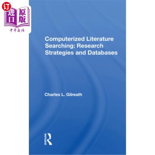 海外直订Computerized Literature Searching: Research Strategies and Databases 计算机化文献检索:研究策略与数据库:研究
