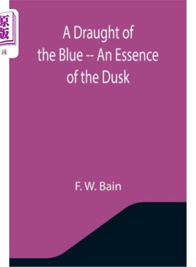 海外直订A Draught of the Blue -- An Essence of the Dusk 一缕蓝色——黄昏的精华