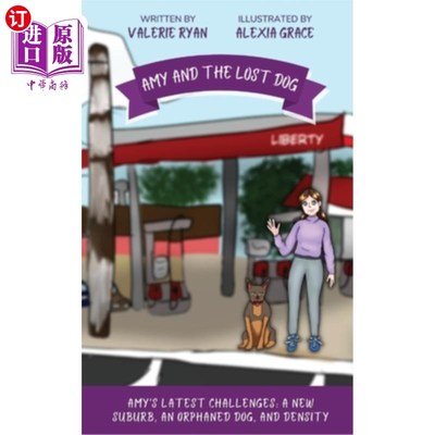 海外直订Amy and the Lost Dog: Amy's Latest Challenges: A New Suburb, an Orphaned Dog, an 艾米和走失的狗：艾米最近的