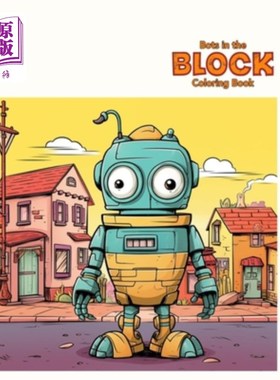 海外直订Bots in the Block Coloring Book: Embark on a vibrant adventure featuring 50 capt 方块着色书中的机器人：开始