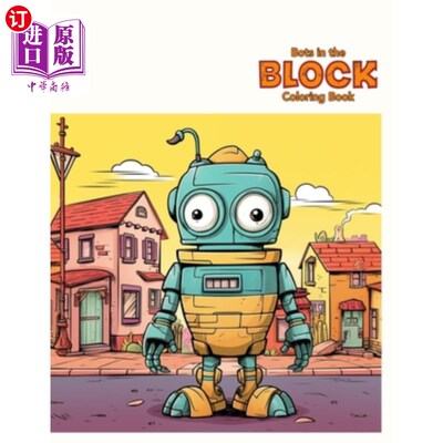 海外直订Bots in the Block Coloring Book: Embark on a vibrant adventure featuring 50 capt 方块着色书中的机器人：开始