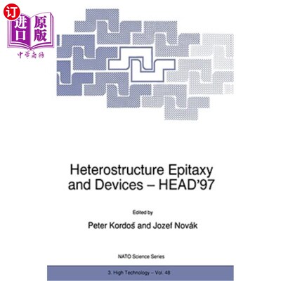 海外直订Heterostructure Epitaxy and Devices - Head'97 异质结外延和器件-Head'97
