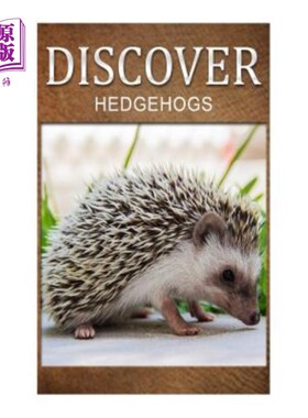 海外直订Hedge Hogs - Discover: Early Reader's Wildlife Photography Book 绿篱猪-发现：早期读者野生动物摄影书籍